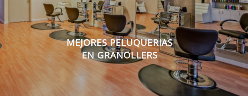 Las mejores peluquerías de Granollers