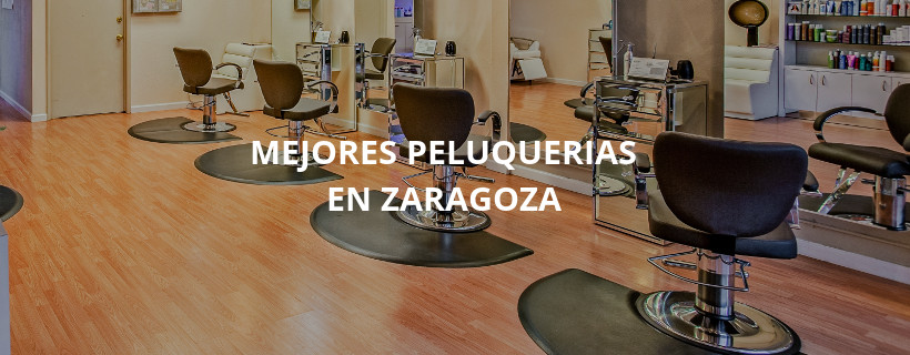 Las mejores peluquerías de Zaragoza